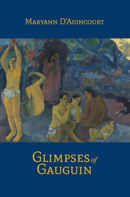 Maryann D'Agincourt - Glimpses of Gauguin, E-bok