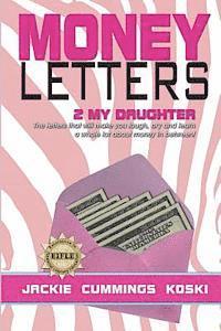 Jackie Cummings Koski - Money Letters 2 My Daughter, Häftad. Tillgänglighet: Lägg i varukorg