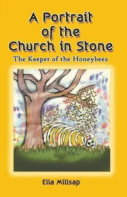 Ella Millsap - A Portrait of the Church in Stone: The Keeper of the Honeybees, Häftad. Tillgänglighet: Lägg i varukorg