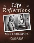 Life Reflections: Create a Video Heirloom