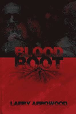 Larry M Arrowood - Bloodroot, Häftad
