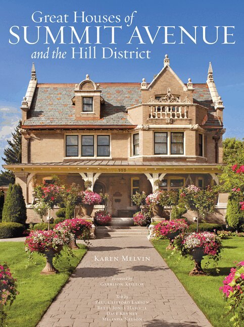 Karen Melvin, Paul Clifford Larson, Bette Hammel, Dave Kenney, Melinda Nelson - Great Houses of Summit Avenue and the Hill District, Inbunden. Tillgänglighet: Tillfälligt slut