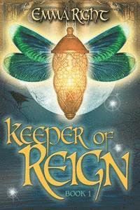D. Hensley, Lisa Lickel - Keeper of Reign, Adventure Fantasy, Book 1: Middle Grade Adventure Fantasy,, Häftad