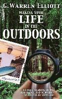 G. Warren Elliott - Making Your Life in the Outdoors, Häftad