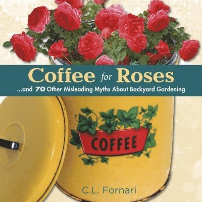 C.L. Fornari - Coffee for Roses, Inbunden. Tillgänglighet: Tillfälligt slut