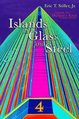 Eric T Stiller Jr - Islands of Glass and Steel, Häftad