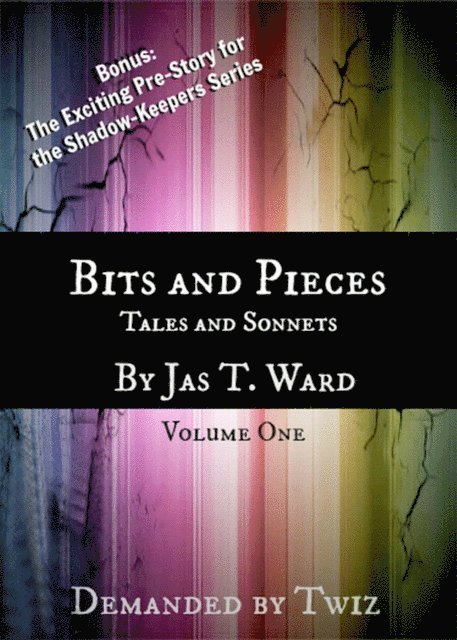 Jas T. Ward - Bits and Pieces: Tales and Sonnets, E-bok