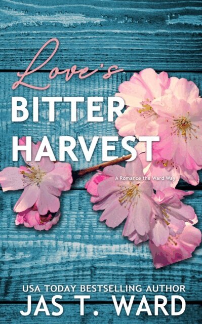 Jas T. Ward - Love's Bitter Harvest, E-bok