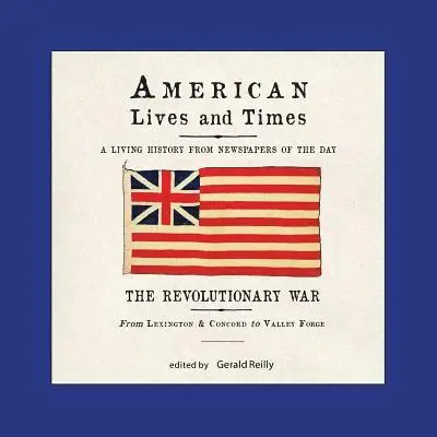 Gerald T. Reilly - American Lives and Times: The Revolutionary War - From Lexington & Concord to Valley Forge, Häftad. Tillgänglighet: Lägg i varukorg
