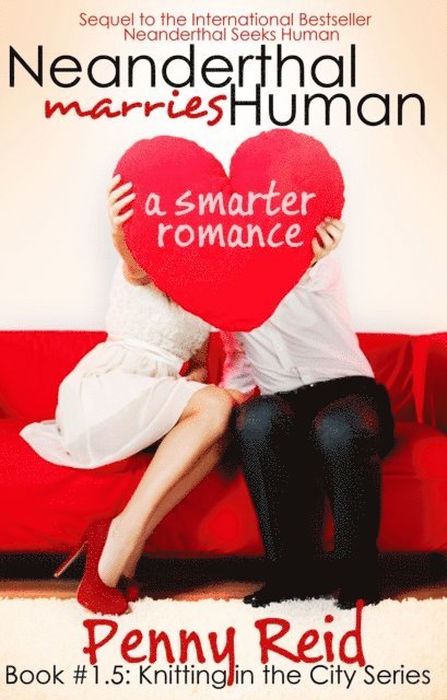 Penny Reid - Neanderthal Marries Human: A Smarter Romance, E-bok