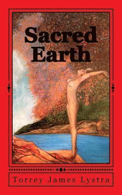 Torrey James Lystra - Sacred Earth, Häftad