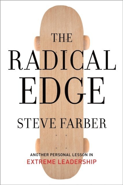 Steve Farber - Radical Edge, E-bok