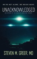 Unacknowledged: An Expose of the World's Greatest Secret