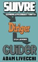 Adam J. Livecchi - Suivre.Diriger.Guider, Häftad