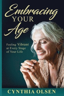 Embracing Your Age