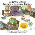 Rana Dinero Aprende A Ahorrar Energia