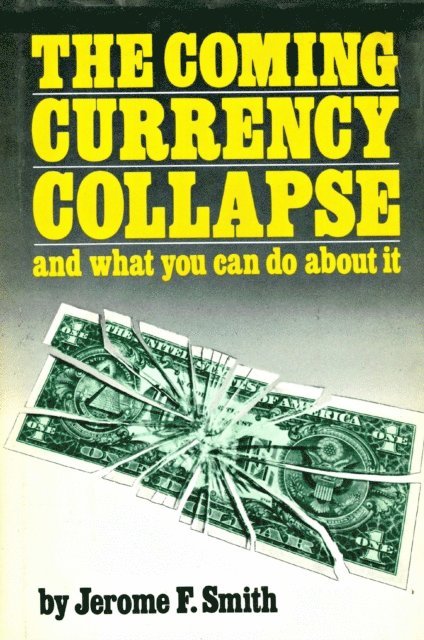 Jerome Smith - Coming Currency Collapse and what you can do about it, E-bok
