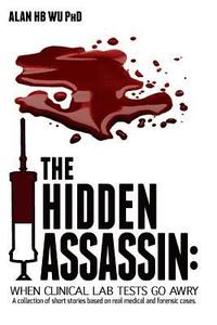The Hidden Assassin: When Clinical Lab Tests Go Awry-Large Print Edition