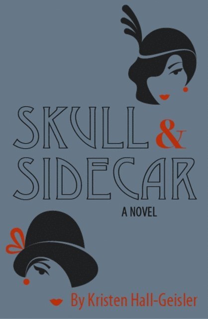 Kristen Hall-Geisler - Skull and Sidecar, E-bok