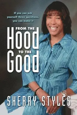 Sherry Styles - From the Hood to the Good, Häftad. Tillgänglighet: Lägg i varukorg