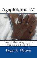Agaphileros 'A': Love the way it is supposed to be