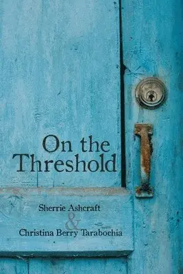 Sherrie Ashcraft, Christina Berry Tarabochia - On the Threshold, Häftad. Tillgänglighet: Lägg i varukorg