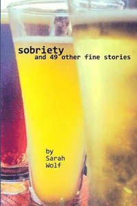 Sobriety (And 49 Other Fine Stories)