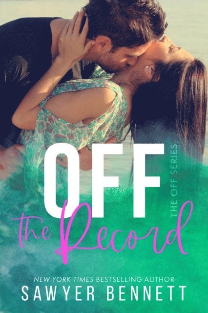 Sawyer Bennett - Off the Record, E-bok