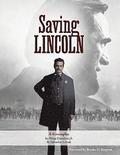 Saving Lincoln: A Screenplay