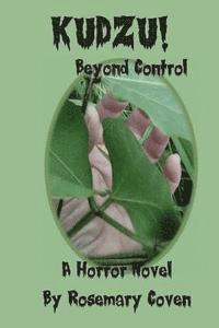 Rosemary Coven - Kudzu!: Beyond Control, Häftad