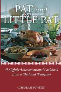 Pat and Little Pat: A Slightly Unconventional Cookbook from a Dad and Daughter