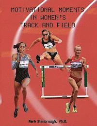 Mark Stanbrough - Motivational Moments in Women's Track and Field, Häftad