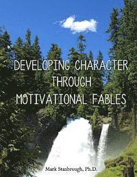 Mark Stanbrough - Developing Character Through Motivational Fables, Häftad