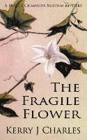 Kerry J Charles - Fragile Flower, Häftad