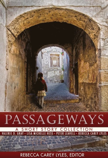 Peter R. Leavell, Valerie D. Gray - Passageways: A Short Story Collection, Häftad