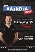 The #AskDrA Book: Easy & Practical Answers To Enjoying Life As A New Sleever.