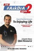 The #AskDrA Book 2: Easy & Practical Answers To Enjoying Life As A New 'Sleever'.
