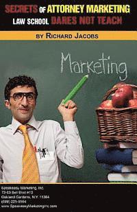 Richard Jacobs - Secrets of Attorney Marketing Law School Dares Not Teach, Häftad