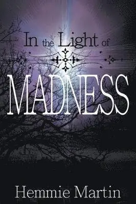 Hemmie Martin - In the Light of Madness, Häftad. Tillgänglighet: Lägg i varukorg