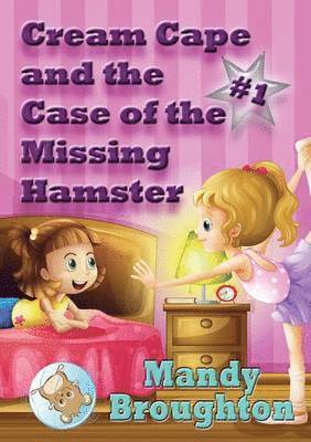 Mandy Broughton - Cream Cape and the Case of the Missing Hamster, Häftad