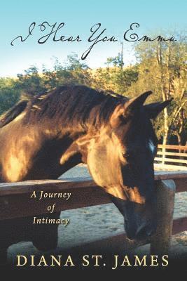 Diana St James - I Hear You Emma: A Journey of Intimacy, Häftad