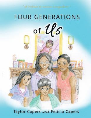 Felicia Capers, Taylor Capers - Four Generations of Us, Häftad
