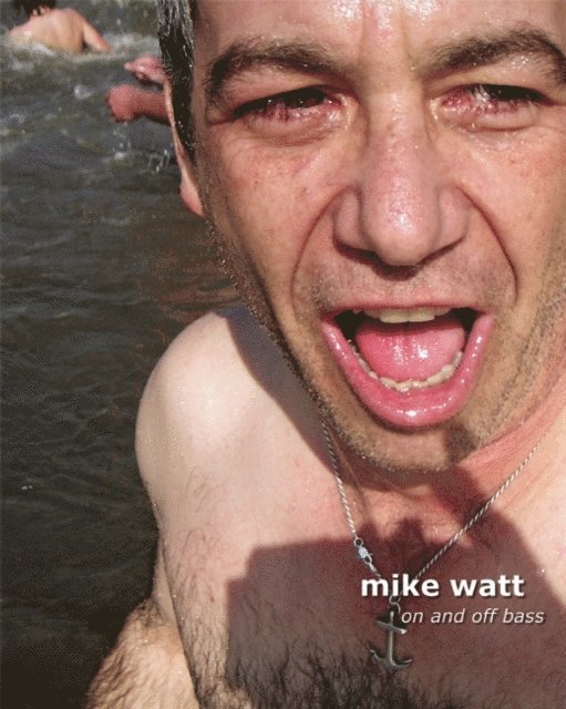 Mike - Mike Watt: On and Off Bass, E-bok