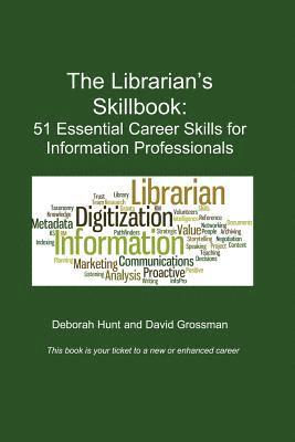 David Grossman, Deborah Hunt - The Librarian's Skillbook: 51 Essential Career Skills for Information Professionals, Häftad. Tillgänglighet: Lägg i varukorg