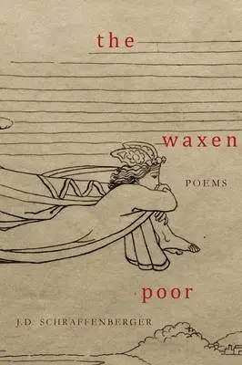 J. D. Schraffenberger - The Waxen Poor, Häftad. Tillgänglighet: Lägg i varukorg