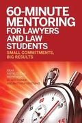 60-Minute Mentoring for Lawyers and Law Students: Small Commitments, Big Results