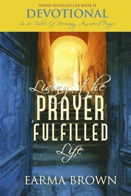 Earma Brown - Living The Prayer Fulfilled Life Devotional, Häftad