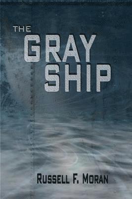 Russell F. Moran - The Gray Ship, Häftad