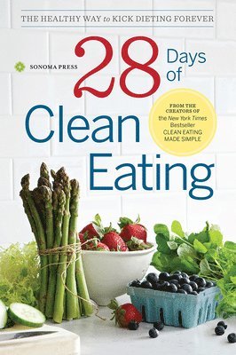 Sonoma Press - 28 Days of Clean Eating, Häftad