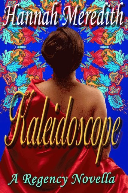 Hannah Meredith - Kaleidoscope - A Regency Novella, E-bok